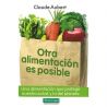 Libro "Otra alimentación es posible" - Claude Aubert