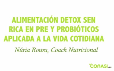 Alimentación detox SEN rica en prebióticos y probióticos: vídeo Nuria Roura