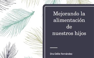 Conferencia Dra. Odile Fdez. "Mejorando la alimentación de nuestros hijos"