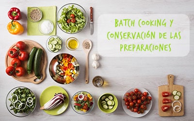 Batch cooking y conservación de las preparaciones